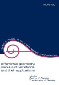 Title: Differential Geometry, Calculus of Variations, and Their Applications / Edition 1, Author: George M. Rassias