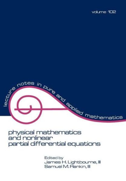 Physical Mathematics and Nonlinear Partial Differential Equations / Edition 1