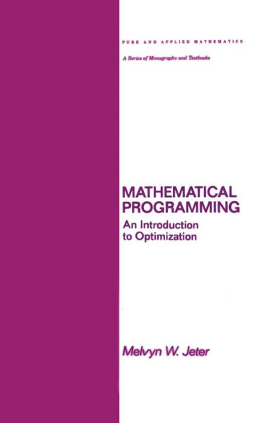 Mathematical Programming: An Introduction to Optimization / Edition 1