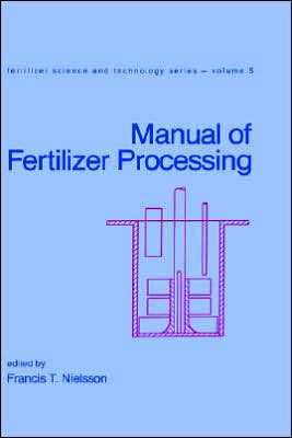 Manual of Fertilizer Processing / Edition 1