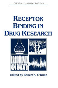 Title: Receptor Binding in Drug Research / Edition 1, Author: Robert A. O'Brien