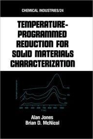 Title: Tempature-Programmed Reduction for Solid Materials Characterization / Edition 1, Author: Alan Jones