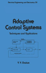 Title: Adaptive Control Systems: Techniques and Applications / Edition 1, Author: Y.Y. Chalam