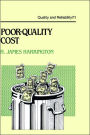 Poor-Quality Cost: Implementing, Understanding, and Using the Cost of Poor Quality / Edition 1