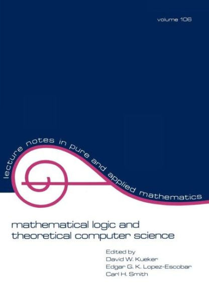 Mathematical Logic and Theoretical Computer Science / Edition 1