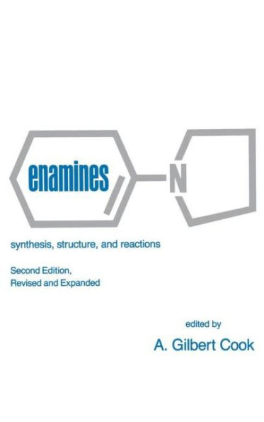 Enamines: Synthesis: Structure, and Reactions, Second Edition