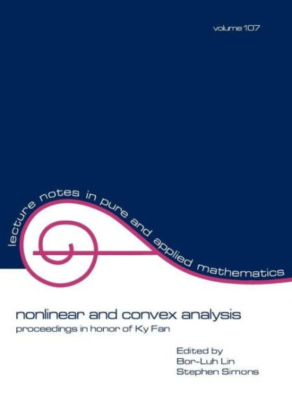 Nonlinear and Convex Analysis: Proceedings in Honor of Ky Fan / Edition 1