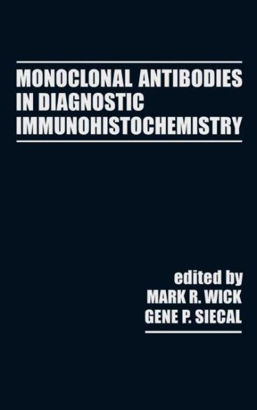 Monoclonal Antibodies in Diagnostic Immunohistochemistry / Edition 1