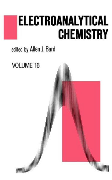 Electroanalytical Chemistry: A Series of Advances: Volume 16 / Edition 1