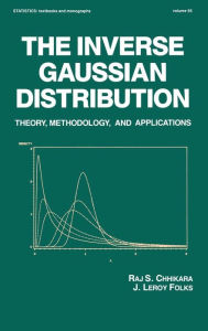 Title: The Inverse Gaussian Distribution: Theory: Methodology, and Applications / Edition 1, Author: Raj Chhikara