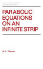 Parabolic Equations on an Infinite Strip / Edition 1