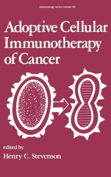 Adoptive Cellular Immunotherapy of Cancer / Edition 1