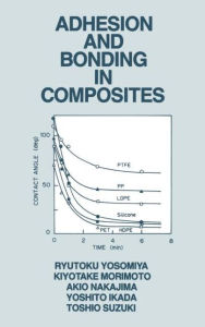 Title: Adhesion and Bonding in Composites / Edition 1, Author: Yosomiya