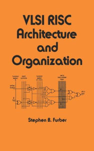 Title: VLSI Risc Architecture and Organization / Edition 1, Author: S.B. Furber