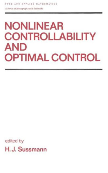 Nonlinear Controllability and Optimal Control / Edition 1