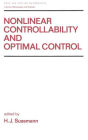 Nonlinear Controllability and Optimal Control / Edition 1