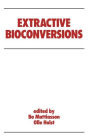 Extractive Bioconversions / Edition 1