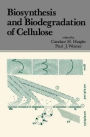 Biosynthesis and Biodegradation of Cellulose / Edition 1