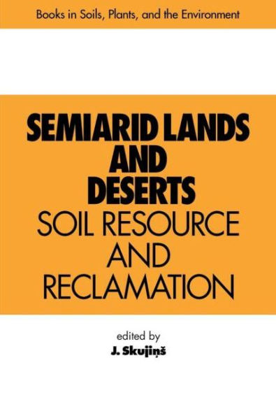 Semiarid Lands and Deserts: Soil Resource and Reclamation / Edition 1