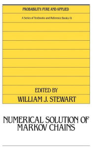 Title: Numerical Solution of Markov Chains / Edition 1, Author: William J. Stewart
