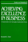 Achieving Excellence in Business: A Practical Guide on the Total Quality Transformation Process