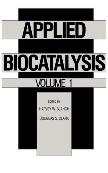 Applied Biocatalysis: Volume 1 / Edition 1