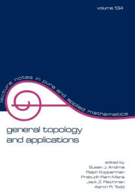 Title: General Topology and Applications / Edition 1, Author: Andima