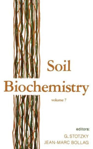 Title: Soil Biochemistry: Volume 7 / Edition 1, Author: Jean-Marc Bollag