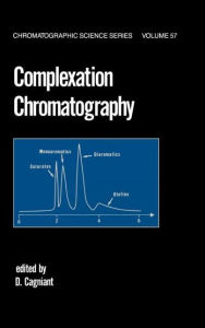 Title: Complexation Chromatography / Edition 1, Author: D. Cagniant