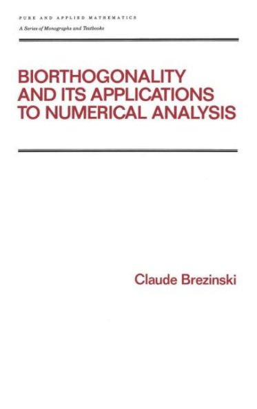 Biorthogonality and its Applications to Numerical Analysis / Edition 1