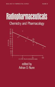 Title: Radiopharmaceuticals: Chemistry and Pharmacology / Edition 1, Author: Adrain D. Nunn