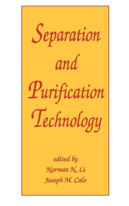 Title: Separation and Purification Technology / Edition 1, Author: Norman Li