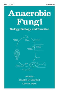 Title: Anaerobic Fungi: Biology: Ecology, and Function / Edition 1, Author: Douglas Mountfort