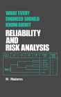 What Every Engineer Should Know about Reliability and Risk Analysis