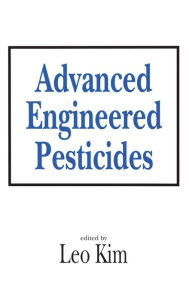 Title: Advanced Engineered Pesticides / Edition 1, Author: Leo Kim