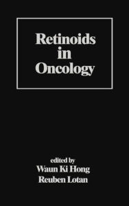 Title: Retinoids in Oncology / Edition 1, Author: Waun Ki Hong