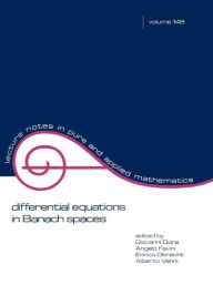 Title: Differential Equations in Banach Spaces / Edition 1, Author: Giovanni Dore