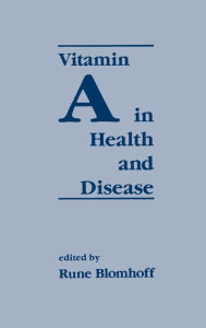 Title: Vitamin A in Health and Disease / Edition 1, Author: Rune Blomhoff