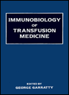 Title: Immunobiology of Transfusion Medicine / Edition 1, Author: George Garratty