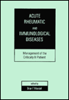 Acute Rheumatic and Immunologic Disease: Management of the Critically Ill Patient / Edition 1