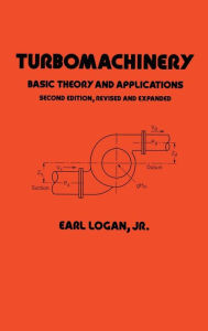 Title: Turbomachinery: Basic Theory and Applications, Second Edition / Edition 2, Author: Earl Logan Jr.