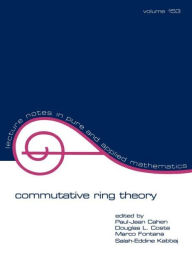 Title: Commutative Ring Theory / Edition 1, Author: Paul-Jean Cahen