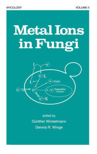 Title: Metal Ions in Fungi / Edition 1, Author: Gunther Winkelmann