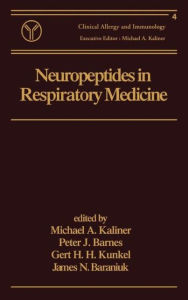 Title: Neuropeptides in Respiratory Medicine / Edition 1, Author: Michael A. Kaliner