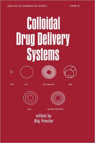 Title: Colloidal Drug Delivery Systems / Edition 1, Author: Jorg Kreuter