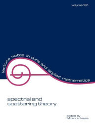 Title: Spectral and Scattering Theory / Edition 1, Author: M. Ikawa