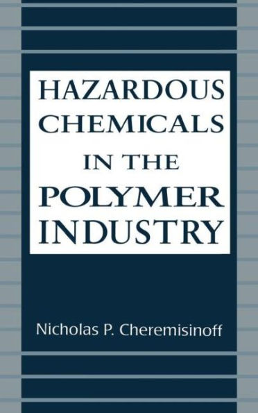 Hazardous Chemicals in the Polymer Industry / Edition 1