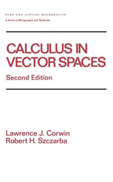 Calculus in Vector Spaces, Revised Expanded / Edition 2