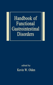 Title: Handbook of Functional Gastrointestinal Disorders, Author: Kevin W. Olden