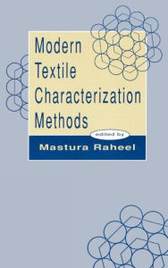 Title: Modern Textile Characterization Methods / Edition 1, Author: Mastura Raheel